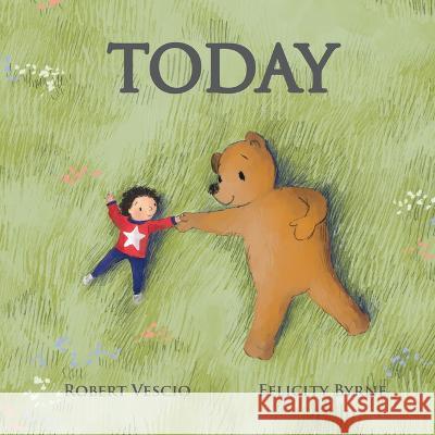 Today Robert Vescio Felicity Byrne 9780645418439 Little Pink Dog Books - książka