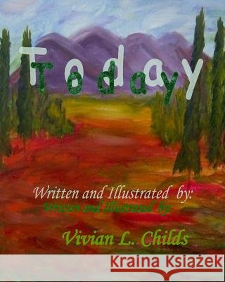 Today Vivian L. Childs 9780979989629 V.L. Childs Publishing - książka