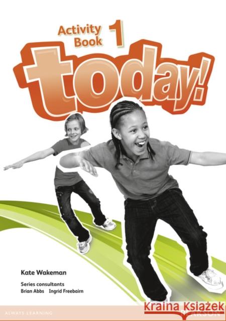 Today! 1 Activity Book Kate Wakeman 9781447900849 Today! - książka