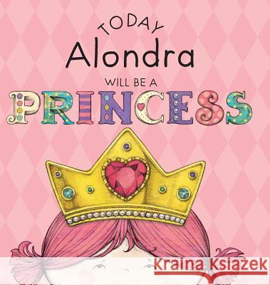 Today Alondra Will Be a Princess Paula Croyle Heather Brown 9781524840365 Andrews McMeel Publishing - książka