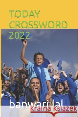 Today Crossword 2022 Banwari Lal 9798355300418 Independently Published - książka