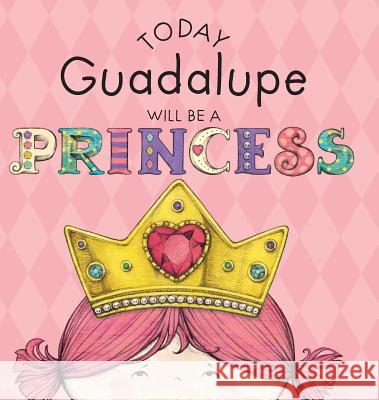 Today Guadalupe Will Be a Princess Paula Croyle, Heather Brown 9781524843595 Andrews McMeel Publishing - książka