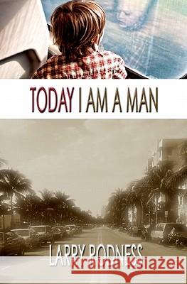 Today I am a Man Rodness, Larry 9780984117529 Savant Books & Publications LLC - książka