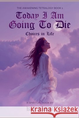 Today I Am Going to Die Luball Ken Luball 9798985812800 Draft2Digital - książka