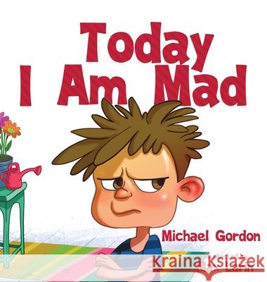 Today I am Mad Michael Gordon 9781734467451 Kids Book Press - książka