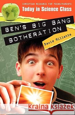 Today in Science Class: Ben's Big Bang Botheration David Millette Aline Heiser 9780982742204 Connect2truth Books, LLC - książka