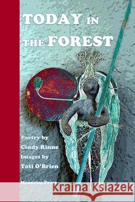 Today in the Forest Cindy Rinne, Toti O'Brien 9781945938436 Moonrise Press - książka