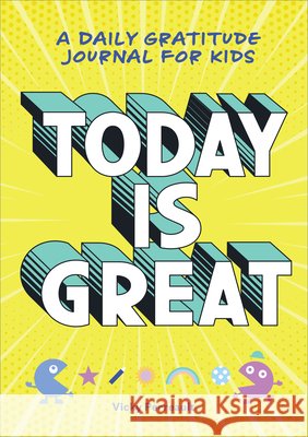 Today Is Great!: A Daily Gratitude Journal for Kids Perreault, Vicky 9798886085617 Rockridge Press - książka