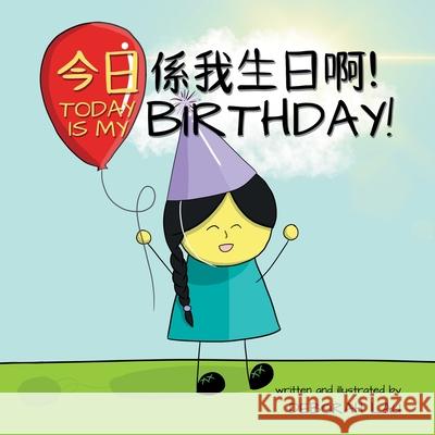 Today is my birthday!: A Cantonese/English Bilingual Rhyming Story Book (with Traditional Chinese and Jyutping) Deborah Lau 9780645149821 Catlike Studio - książka