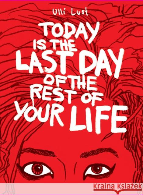 Today is the Last Day of the Rest of Your Life Ulli Lust 9781606995570 Fantagraphics - książka