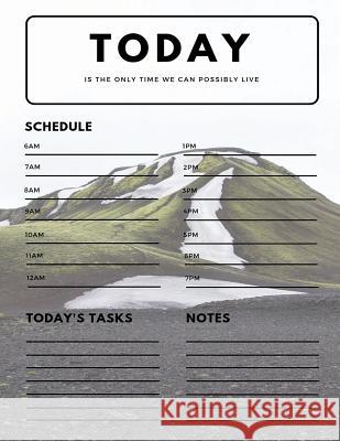 Today Is the Only Time We Can Possibly Live Valourine 9781723921445 Independently Published - książka