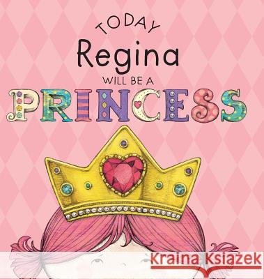 Today Regina Will Be a Princess Paula Croyle, Heather Brown 9781524848019 Andrews McMeel Publishing - książka