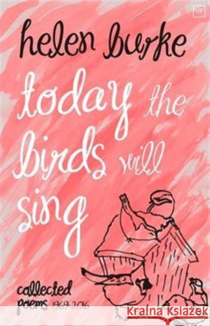 Today the Birds Will Sing: Collected Poems Helen Burke 9781908853691 Valley Press/Inpress - książka