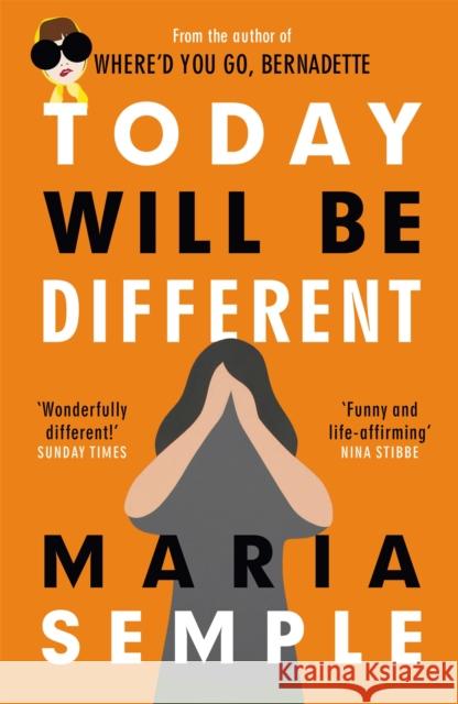 Today Will Be Different: From the bestselling author of Where'd You Go, Bernadette Semple, Maria 9781780227337 Orion Publishing Co - książka