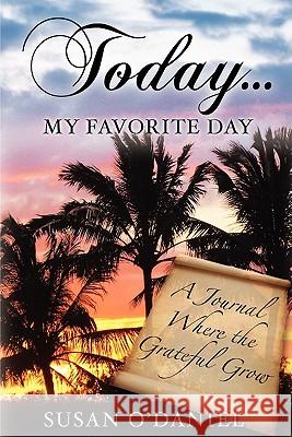 Today...My Favorite Day Susan O'Daniel 9780982872406 TBA Now - książka
