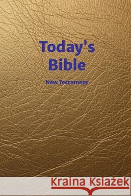 Today's Bible: New Testament Ray Geide 9780962801280 Breakthrough Version Publishing - książka