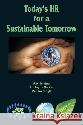 Today's HR for a Sustainable Tomorrow R. K. Mishra Shulagna Sarkar Punam Singh 9788184247541 Allied Publishers Pvt. Ltd. - książka