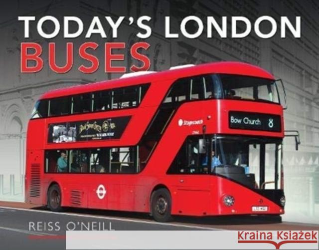 Today's London Buses Reiss O'Neill 9781473821040 Pen & Sword Books Ltd - książka
