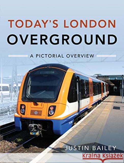 Today's London Overground: A Pictorial Overview Justin Bailey 9781526772626 Pen & Sword Books Ltd - książka