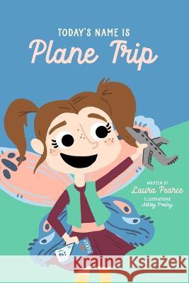 Today's Name is Plane Trip! Ashley Presley Laura Pearce  9798579830807 Independently Published - książka