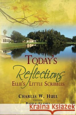 Today's Reflections: Ellie's Little Scribbles Charles W. Hull Paula Stahel Denise Bore 9780996810906 Roselle Publishing - książka