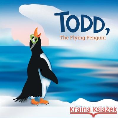 Todd, The Flying Penguin Suzanne Moxon 9781777230708 Suzanne Moxon - książka