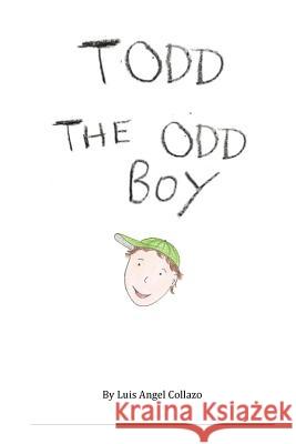 Todd the Odd Boy Luis Angel Collazo 9781367987586 Blurb - książka
