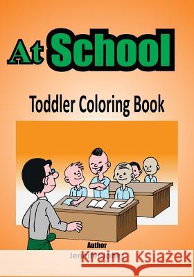 Toddler Coloring Book: At School Jennifer Jones 9781546546184 Createspace Independent Publishing Platform - książka