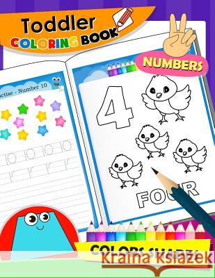 Toddler Coloring Book Numbers and Shapes: Activity Book for Boy, Girls, Kids, Children Preschool Learning Activity Designer 9781979719544 Createspace Independent Publishing Platform - książka