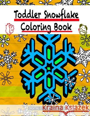 Toddler Snowflake Coloring Book Digital Coloring Books 9781983578960 Createspace Independent Publishing Platform - książka