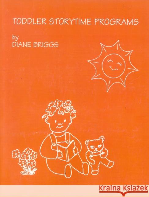 Toddler Storytime Programs Diane Briggs 9780810827776 Scarecrow Press - książka
