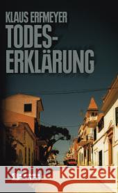 Todeserklärung : Knobels neuer Fall. Originalausgabe Erfmeyer, Klaus   9783899777352 Gmeiner - książka