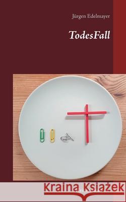 TodesFall Jürgen Edelmayer 9783752640038 Books on Demand - książka