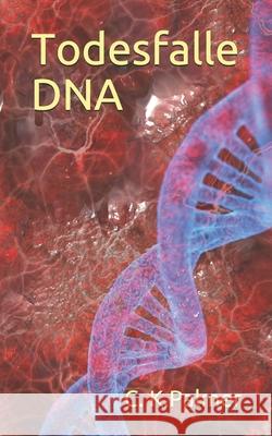 Todesfalle DNA C. K. Palmer 9781086410631 Independently Published - książka