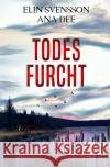 Todesfurcht Dee, Ana 9783756558988 epubli
