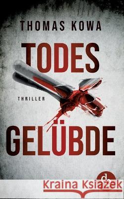 Todesgelübde Thomas Kowa 9783986379568 DP Verlag - książka