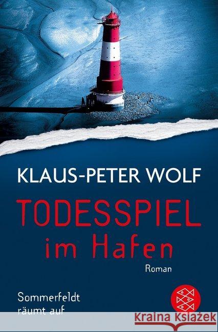 Todesspiel im Hafen : Sommerfeldt räumt auf. Roman Wolf, Klaus-Peter 9783596299201 FISCHER Taschenbuch - książka