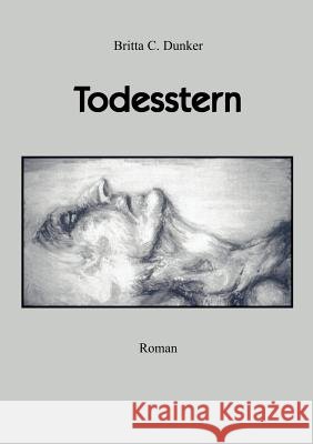 Todesstern Britta C. Dunker 9783831125685 Books on Demand - książka