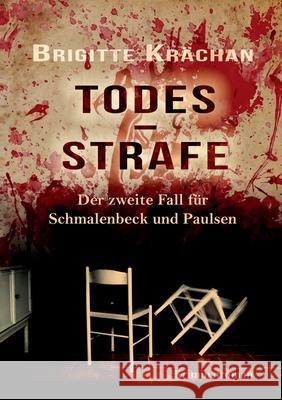 Todesstrafe - Der zweite Fall für Schmalenbeck und Paulsen Krächan, Brigitte 9783347097094 tredition - książka