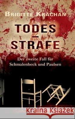 Todesstrafe - Der zweite Fall für Schmalenbeck und Paulsen Krächan, Brigitte 9783347097100 tredition - książka