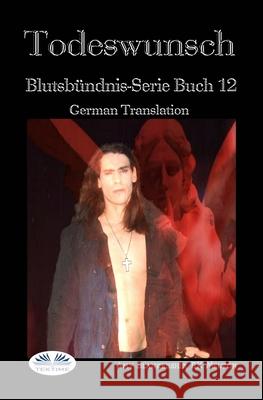 Todeswunsch (Blutsb?ndnis-Serie Buch 12) Rk Melton                                Martina Hillbrand                        Amy Blankenship 9788835404309 Tektime - książka