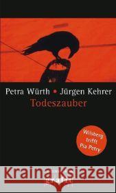 Todeszauber : Wilsberg trifft Pia Petry Würth, Petra Kehrer, Jürgen  9783894253448 Grafit - książka