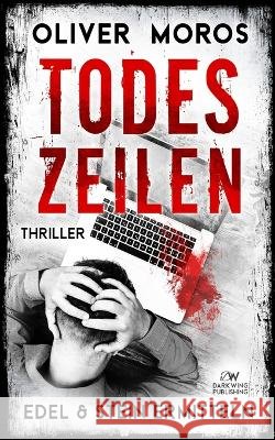 Todeszeilen: Ein Edel & Stein Thriller L C Frey Oliver Moros  9798842434565 Independently Published - książka