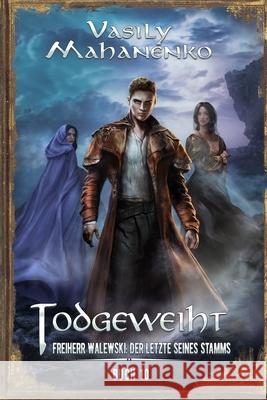 Todgeweiht Buch 10: Eine LitRPG-Serie Vasily Mahanenko 9788077090926 Magic Dome Books - książka
