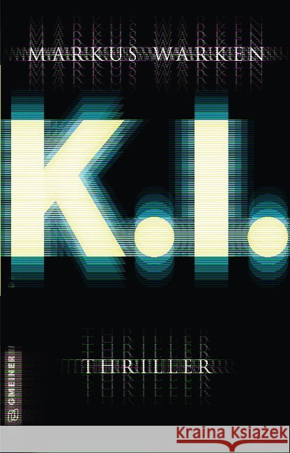 Tödliche K. I. : Thriller Warken, Markus 9783839226414 Gmeiner-Verlag - książka