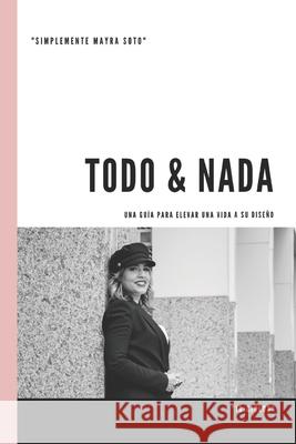 Todo & Nada: Eleva tu Vida Diaz, Hiram 9798423784492 Independently published - książka