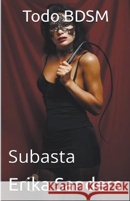 Todo BDSM. Subasta Erika Sanders   9798223669869 Erika Sanders - książka