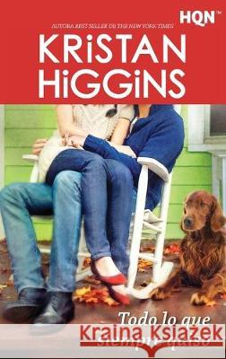 Todo lo que siempre quiso Kristan Higgins 9788413077956 HarperCollins - książka