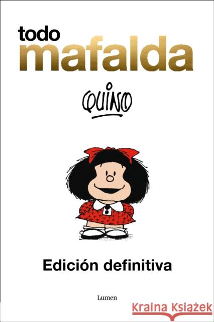 Todo Mafalda (Edicion definitiva) / All of Mafalda (Ultimate Edition) Written by  Quino Quino 9788426419231 Penguin Random House Grupo Editorial - książka