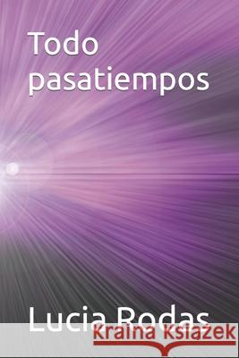 Todo pasatiempos Lucia Rodas 9798475826232 Independently Published - książka